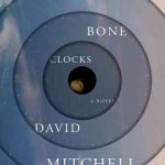 Reading: The Bone Clocks by David Mitchell